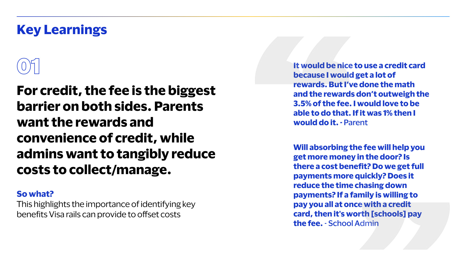 Key learnings slide: for credit, the fee is the biggest barrier on both sides, with quotes from a parent and a school administrator